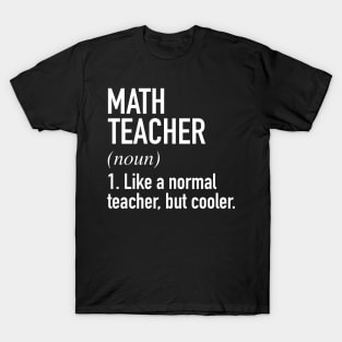 Math Teacher Defined T-Shirt